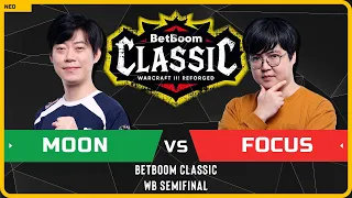 WC3 - [NE] Moon vs FoCuS [ORC] - WB Semifinal - BetBoom Classic