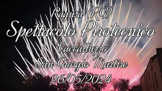 Spettacolo Pirotecnico - San Giorgio Martire - Ragusa (RG) - Vaccalluzzo - 26/05/2024