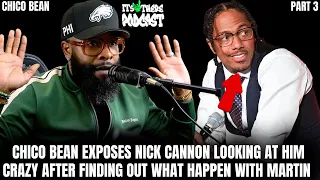 Pt 3 - Chico Bean EXPOSES NICK CANNON Looking at Him Weird & Martin Situation-  - Its Up There Pod