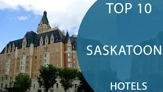 Top 10 Best Hotels to Visit in Saskatoon, Saskatchewan | Canada - English