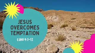 Lesson 3: Jesus Overcomes Temptation (Luke 4:1-13)