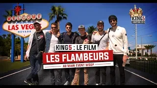 ♠♦♣♥ Les Flambeurs : Du KING5 au Main Event WSOP