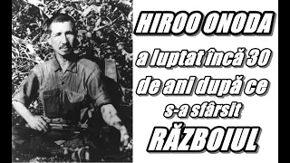 HIROO ONODA - Soldatul Care A Luptat Încă 30 De Ani După Ce S-a Încheiat Războiul