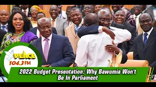 2022 Budget Presentation: Why Bawumia Won't Be In Parliament