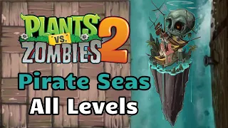 Pirate Seas - All Levels | Plants vs. Zombies 2 Full World Walkthrough