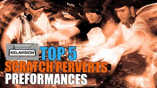 Top 5 Scratch Perverts performances (Part 1)