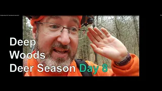 My Bigfoot Story Ep.118 - Deep Woods Deer Season Day 8