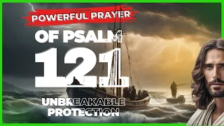 PSALM 121 | Powerful Prayer | Faith and Divine Protection