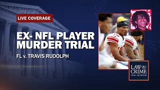 WATCH LIVE: Ex-NFL Player Murder Trial — FL v. Travis Rudolph — Day Seven