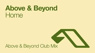 Above & Beyond - Home (Above & Beyond Club Mix)