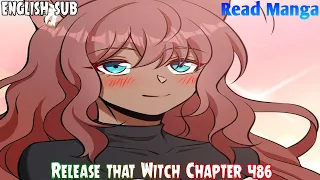 【《R.T.W》】Release that Witch Chapter 486 | A Different Country | English Sub