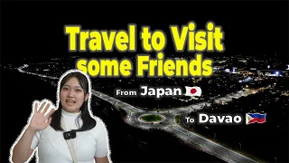 Travel to visit some Friends from Japan to Philippines | William D Channel