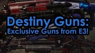 Destiny Guns! Exclusive Gun Images From E3 2013!