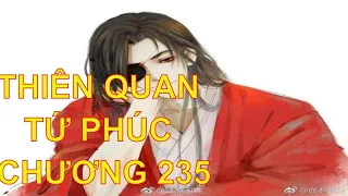 Thiên quan tứ phúc [ tác giả: Mặc Hương Đồng Khứu ] - chương 235