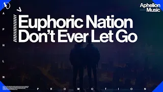 Euphoric Nation - Don't Ever Let Go (Extended Mix)