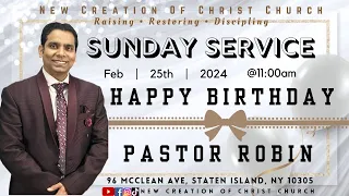 SUNDAY SERVICE II PASTOR ROBINSON II NEW CREATION OF CHRIST CHURCH II FEB 25, 2024