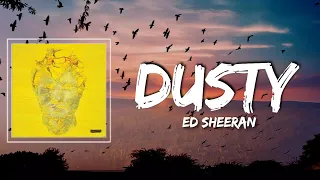 Dusty Lyrics - Ed Sheeran