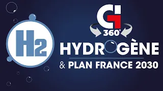 Gi 360 - Hydrogène et plan France 2030 - Emission du 09 novembre 2021