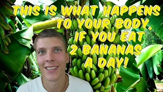 THIS IS WHAT HAPPENS TO YOUR BODY IF YOU EAT 2 BANANAS A DAY