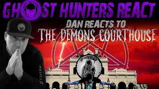 GHOST HUNTERS REACT - DAN REACTS TO PARACULT - THE DEMON'S COURTHOUSE #demon #paranormal