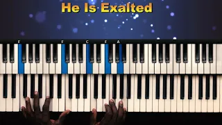 He Is Exalted Piano Tutorials