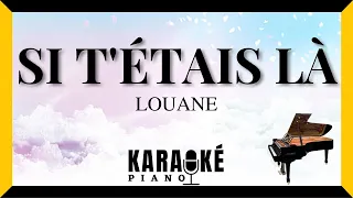 Si t'étais là - Louane (Karaoké Piano Français)