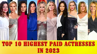 Top 10 Highest Paid Actresses in 2023 | Hollywood & Entertainment