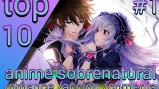 top 10 anime sobrenatural / romance / acción / comedia  #1