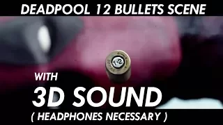 (3D SOUND!) Deadpool 12 Bullets Scene (USE HEADPHONES!)
