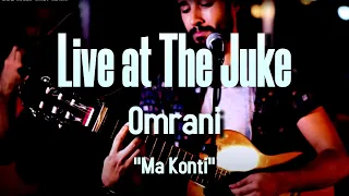 Live at The Juke - Omrani -  Ma Konti