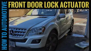 How To Replace The Driver's Front Door Lock Actuator On A Mercedes ML350