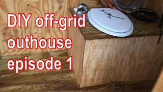 Episode 1 DIY off grid outhouse, composting toilet, solar panel lighting
