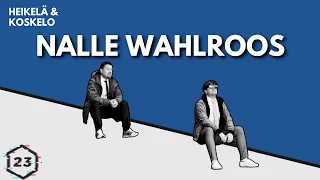 Onneksi meillä on Nalle Wahlroos | Jakso 209 | Heikelä & Koskelo 23 minuuttia