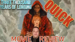 Three Thousand Years of Longing - QUICK! Movie Review