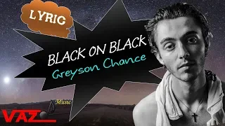 Greyson Chance - black on black (Lyrics)