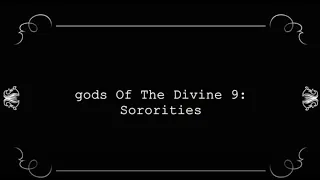 "gods of the Divine 9" Part IV : Sororities