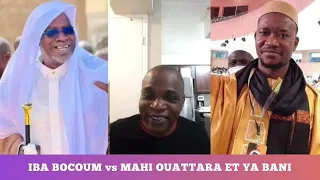 Iba bocoum vs Mahi Ouattara et Ya bani !
