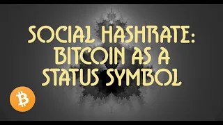 Social Hashrate: Bitcoin As A Status Symbol