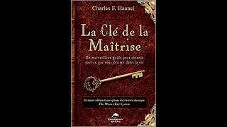 La clé de la maîtrise, Premiere partie 1,  Charles F. Haanel