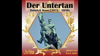 Der Untertan by Heinrich Mann read by Eva K. Part 1/2 | Full Audio Book