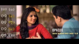 OPAQUE - Award Winning Hindi Short Film With English Subtitles