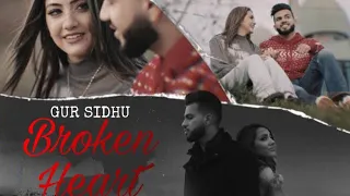 Broken Heart (full video) - Gur Sidhu || Reet Narula ||New punjabi song ||2022