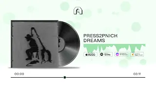 Press2pNick - Dreams | 2020