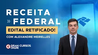 Concurso Receita Federal: Edital retificado! com Alexandre Meirelles