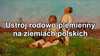 Początki państwa polskiego: Ustrój rodowo-plemienny na ziemiach polskich