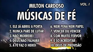 Milton Cardoso - musicas de fé (COLETÂNEA) Vol 1