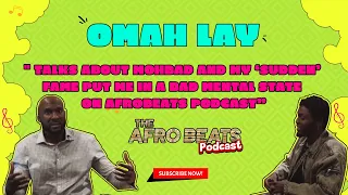 Omah Lay Talks About MOHBAD And My ‘sudden’ fame put me in a bad mental state On Afrobeats Podcast.