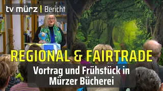 tv mürz | Regional & FAIRTRADE: Vortrag und Frühstück in Mürzer Bücherei