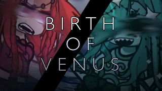 [‼️] BIRTH OF VENUS [‼️] GL2 []