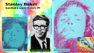 94. Stanley Baker, kanibal z sekty Cztery Pi [morderstwo w Yellowstone] PODCAST